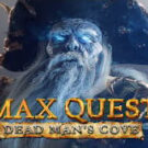 Tragamonedas 
Max Quest Dead Man’s Cove