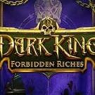 Tragamonedas 
Dark King: Forbidden Riches