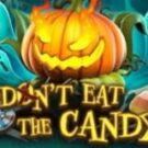 Tragamonedas 
Don’t Eat the Candy