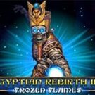 Tragamonedas 
Egyptian Rebirth II Frozen Flames