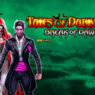 Tragamonedas 
Tales of Darkness: Break of Dawn