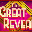 Tragamonedas 
The Great Reveal