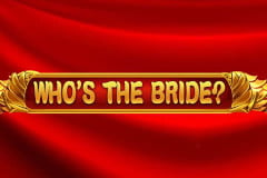 Tragamonedas 
Who’s the Bride