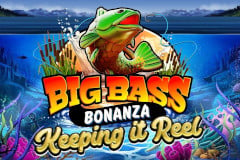 Tragamonedas 
Big Bass Bonanza Keeping it Reel