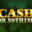 Tragamonedas 
Cash or Nothing