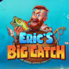 Tragamonedas 
Eric’s Big Catch