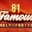 Tragamonedas 
81 Famous MultiFruits