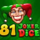 Tragamonedas 
81 Joker Dice