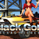 Tragamonedas 
Black Gold Texas Riches