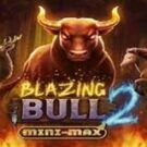 Tragamonedas 
Blazing Bull 2 Mini-Max