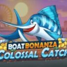 Tragamonedas 
Boat Bonanza Colossal Catch