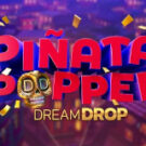 Tragamonedas 
Pinata Popper Dream Drop