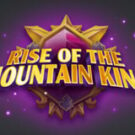 Tragamonedas 
Rise of the Mountain King