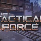 Tragamonedas 
Tactical Force