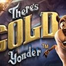 Tragamonedas 
There’s Gold Yonder