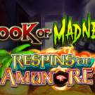 Tragaperras 
Book of Madness Respins of Amun Re