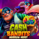 Tragaperras 
Cash Bandits Museum Heist