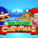 Tragaperras 
Cops ‘n’ Robbers Big Money Christmas