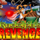 Tragaperras 
Rudolph’s Revenge