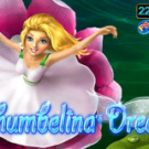 Tragaperras 
Thumbelina’s Dream