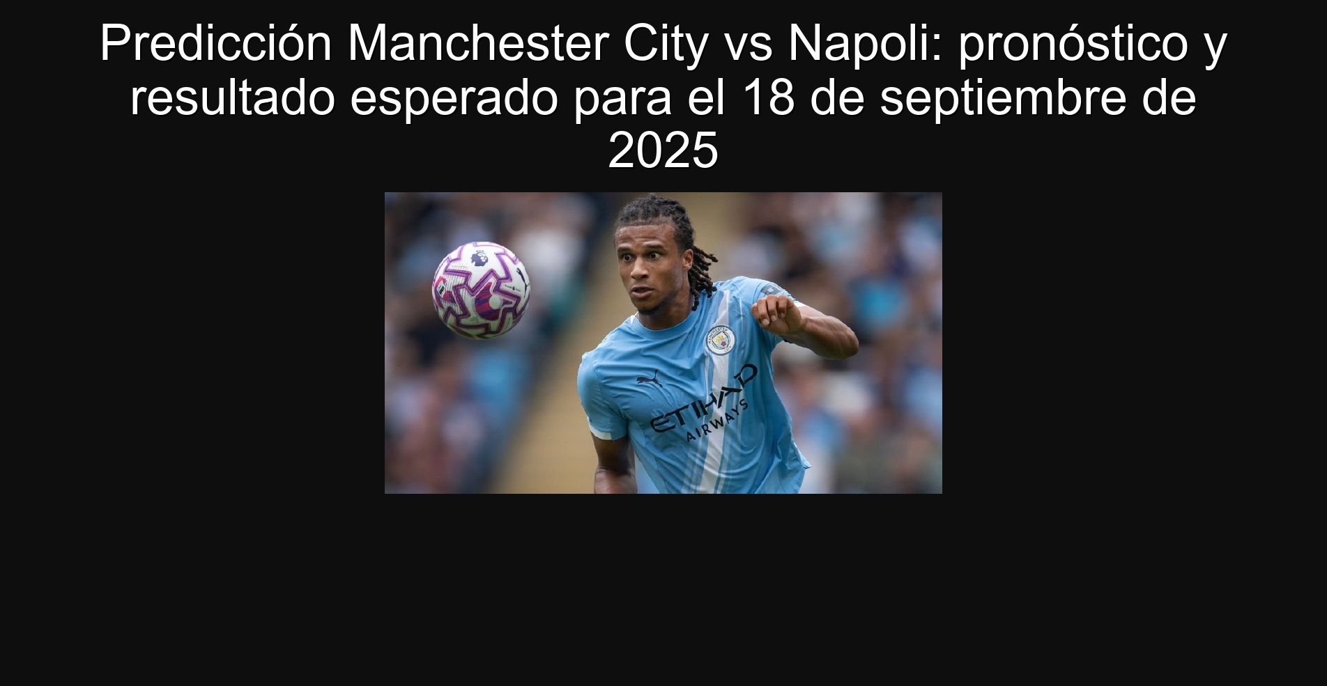Predicción Manchester City vs Napoli: pronóstico y resultado esperado para el 18 de septiembre de 2025