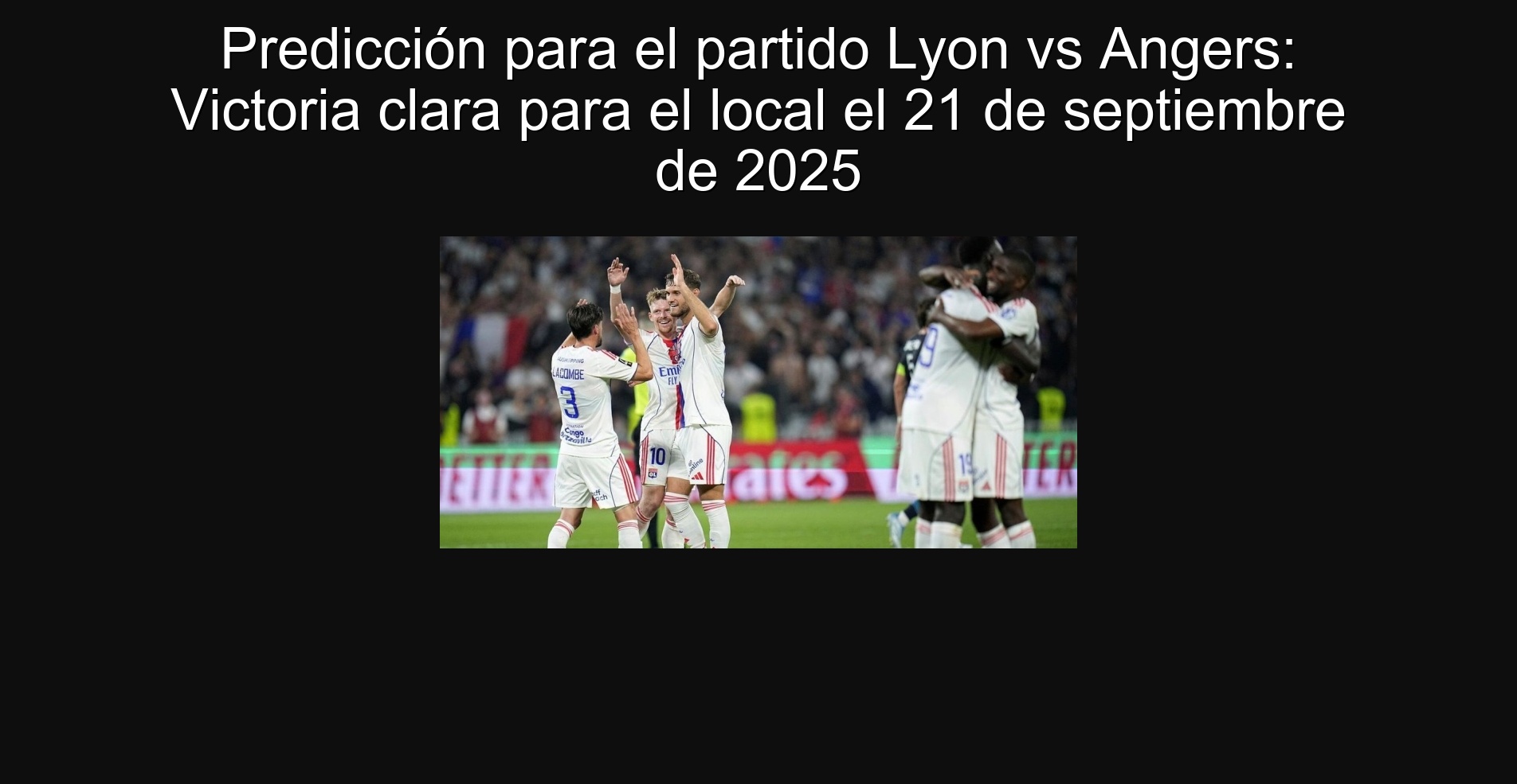 Predicción para el partido Lyon vs Angers: Victoria clara para el local el 21 de septiembre de 2025
