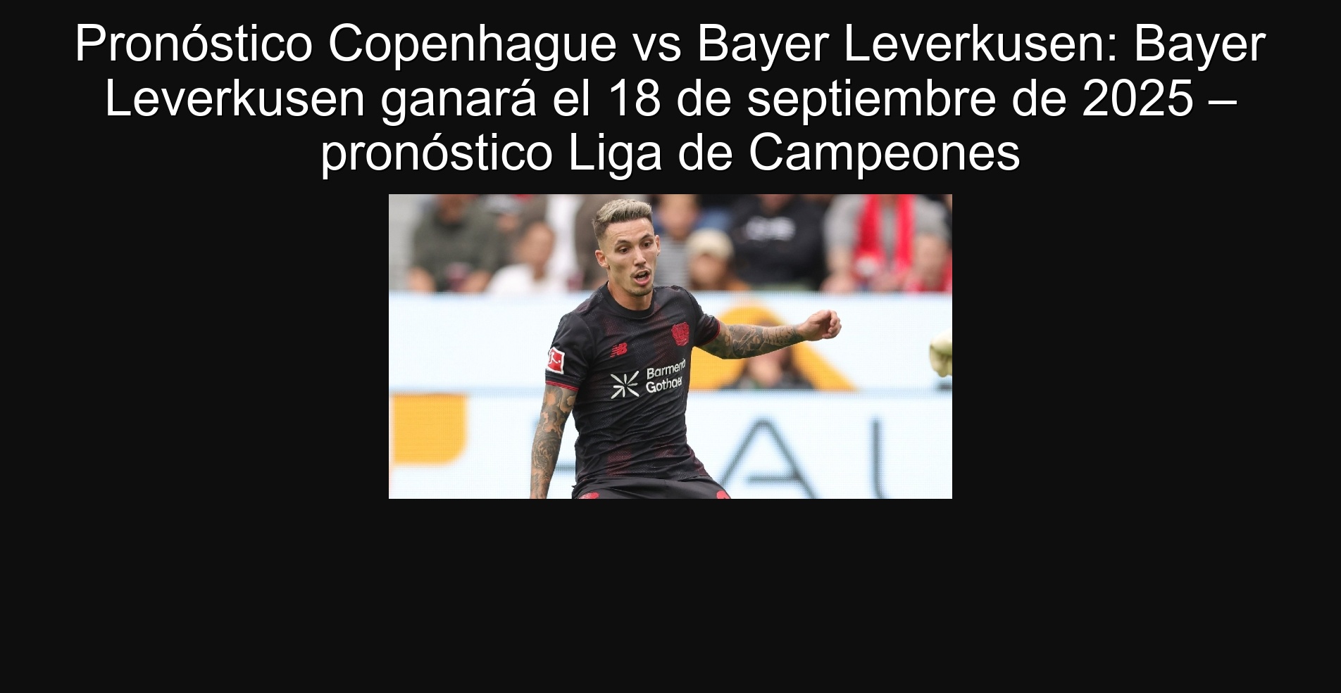 Pronóstico Copenhague vs Bayer Leverkusen: Bayer Leverkusen ganará el 18 de septiembre de 2025 – pronóstico Liga de Campeones