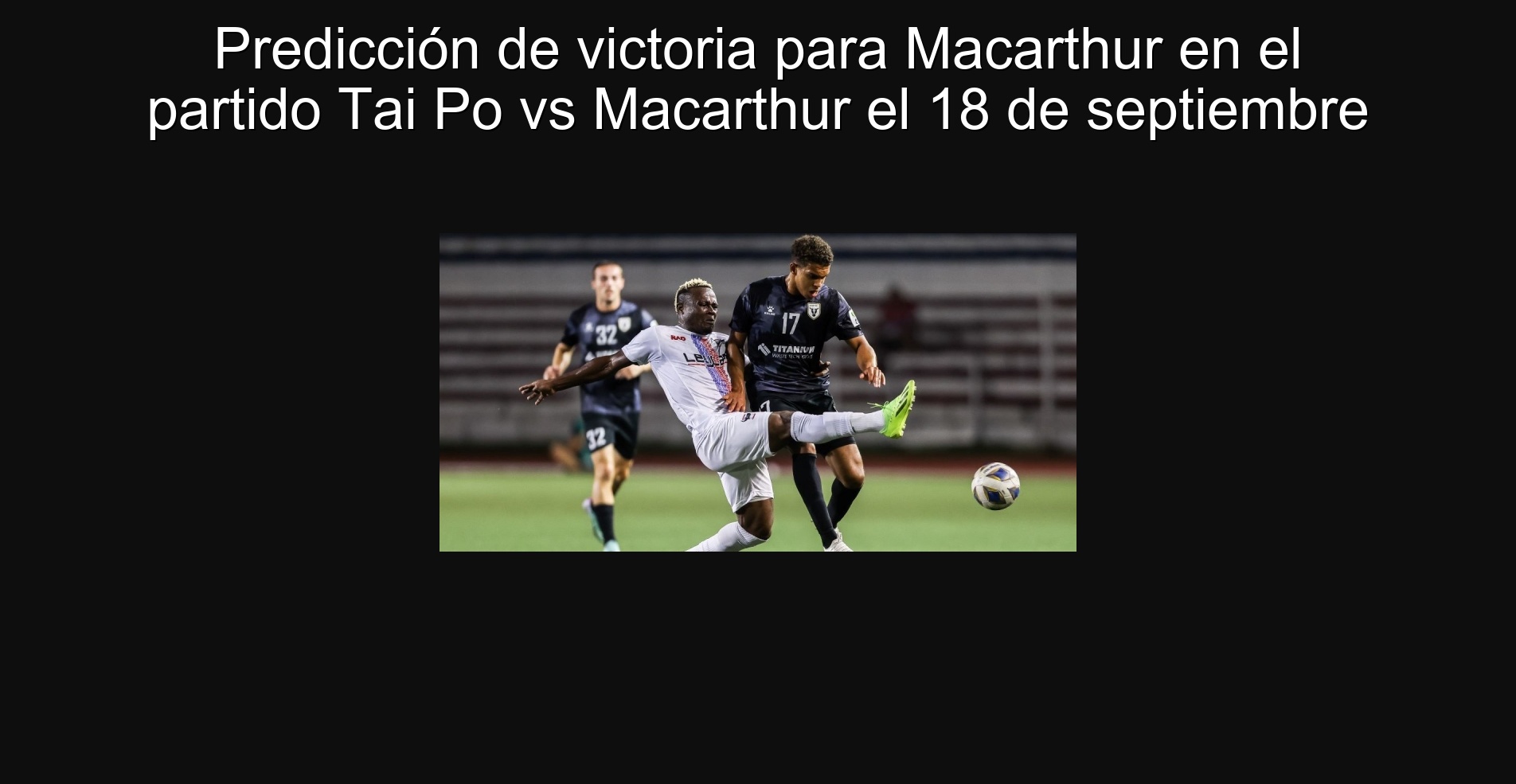 Predicción de victoria para Macarthur en el partido Tai Po vs Macarthur el 18 de septiembre