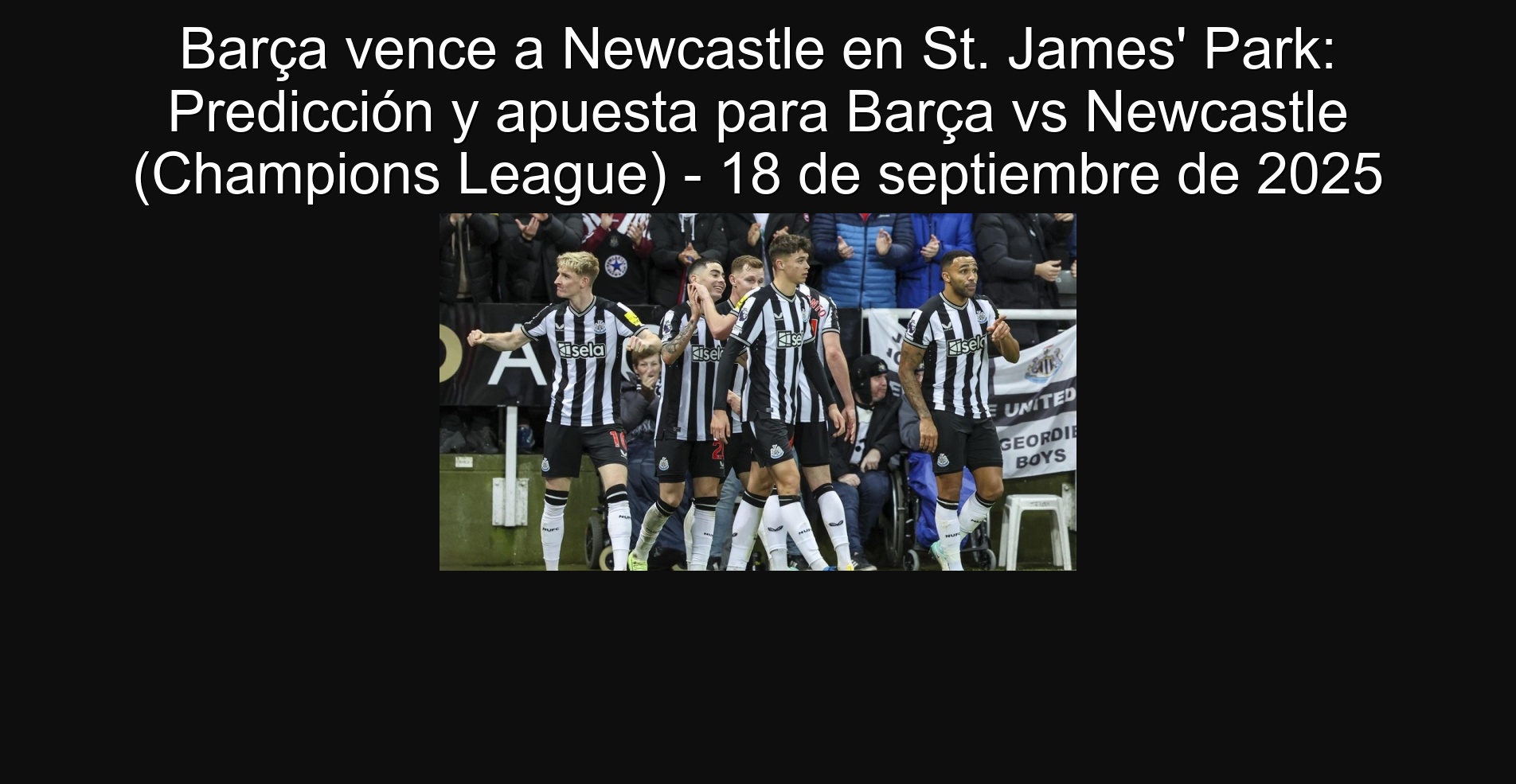 Barça vence a Newcastle en St. James' Park: Predicción y apuesta para Barça vs Newcastle (Champions League) - 18 de septiembre de 2025