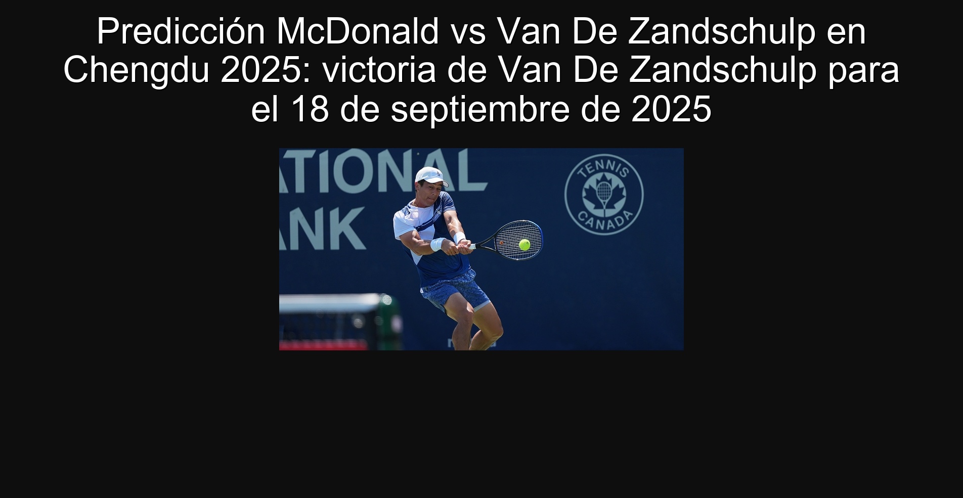 Predicción McDonald vs Van De Zandschulp en Chengdu 2025: victoria de Van De Zandschulp para el 18 de septiembre de 2025