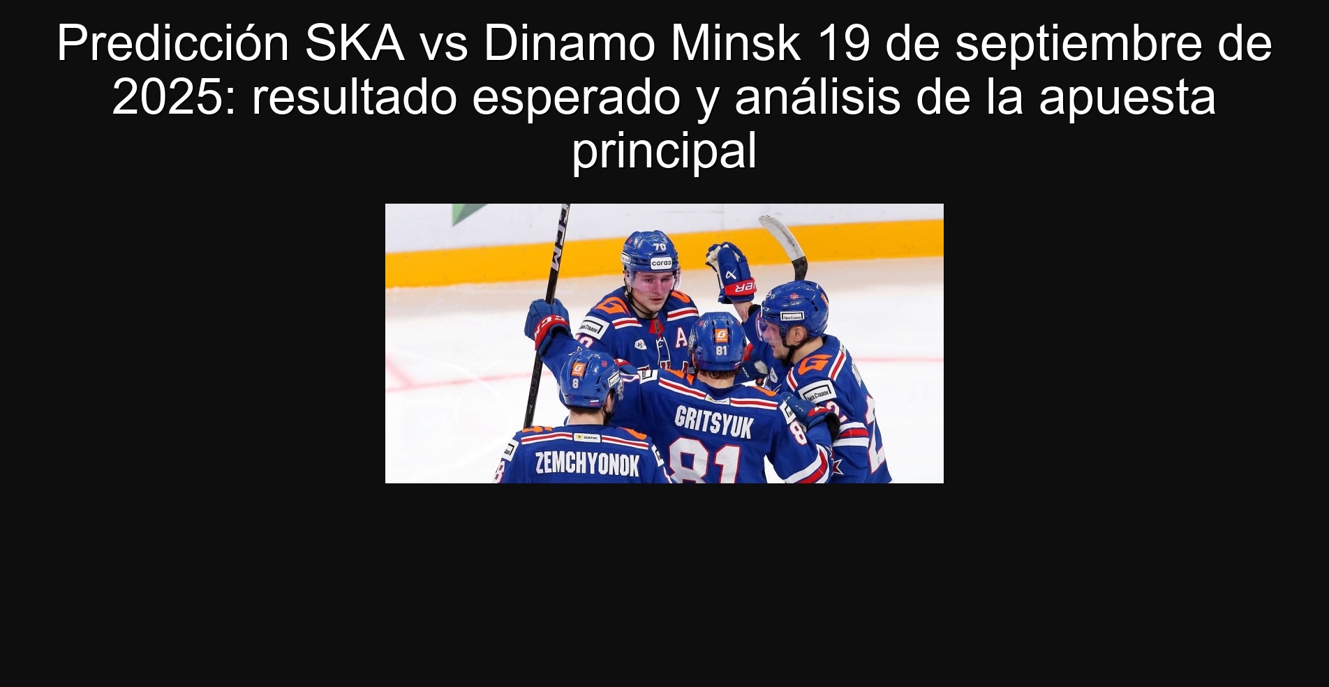 Predicción SKA vs Dinamo Minsk 19 de septiembre de 2025: resultado esperado y análisis de la apuesta principal
