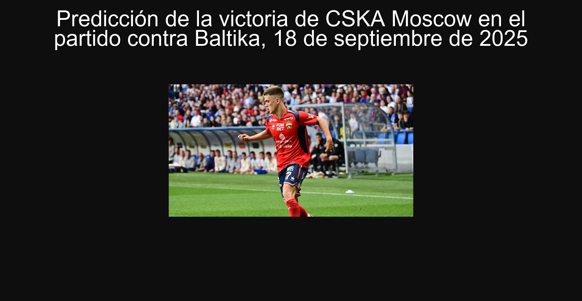 Predicción de la victoria de CSKA Moscow en el partido contra Baltika, 18 de septiembre de 2025
