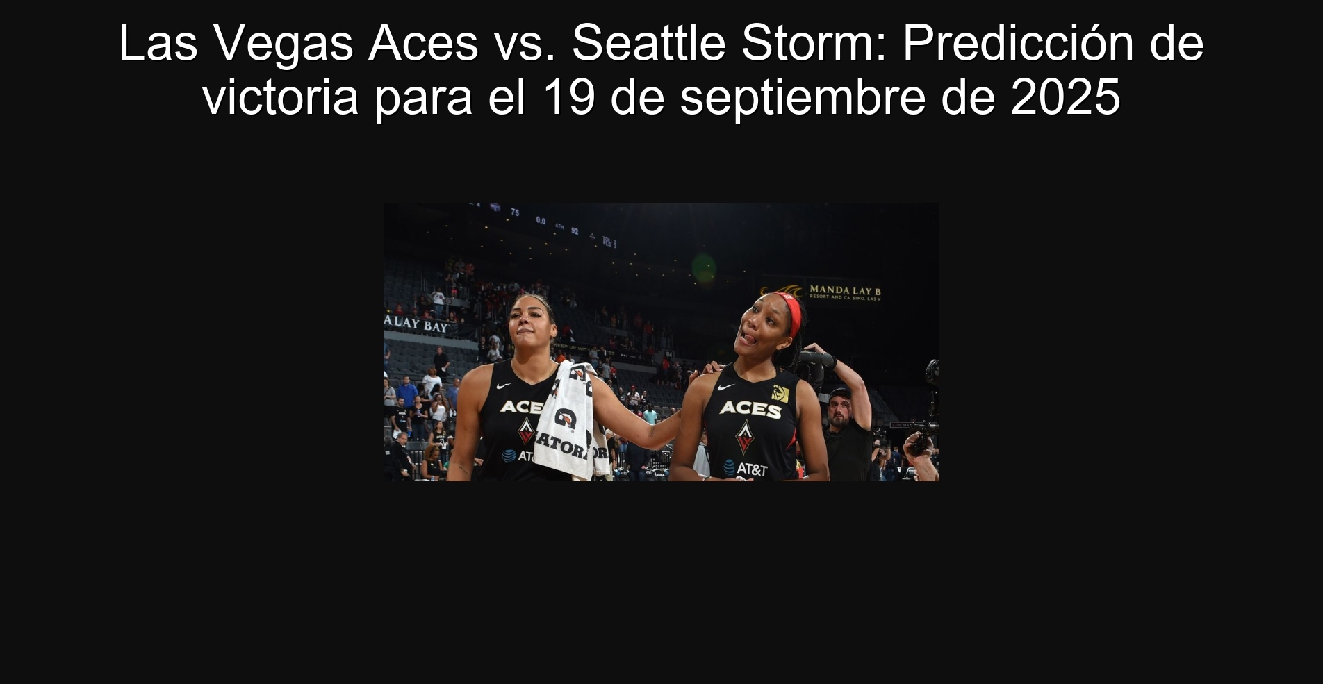 Las Vegas Aces vs. Seattle Storm: Predicción de victoria para el 19 de septiembre de 2025