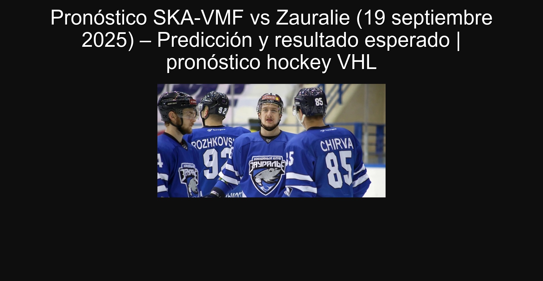Pronóstico SKA-VMF vs Zauralie (19 septiembre 2025) – Predicción y resultado esperado | pronóstico hockey VHL