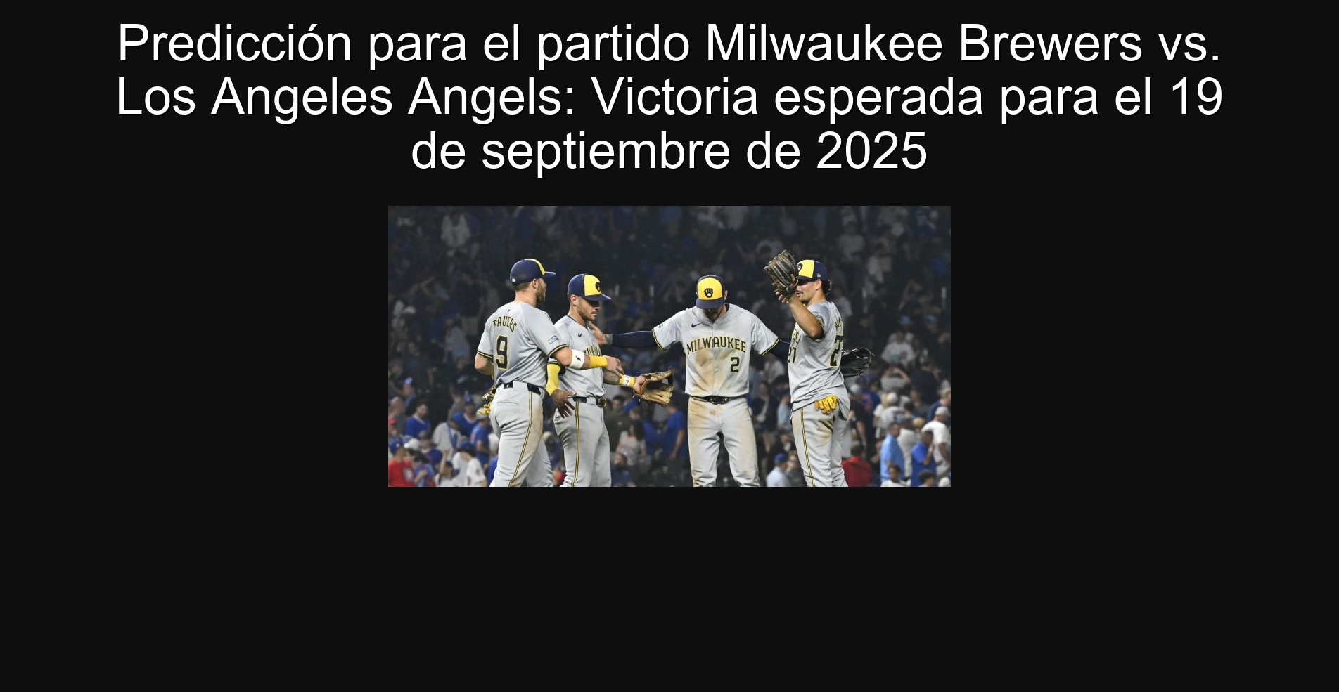 Predicción para el partido Milwaukee Brewers vs. Los Angeles Angels: Victoria esperada para el 19 de septiembre de 2025