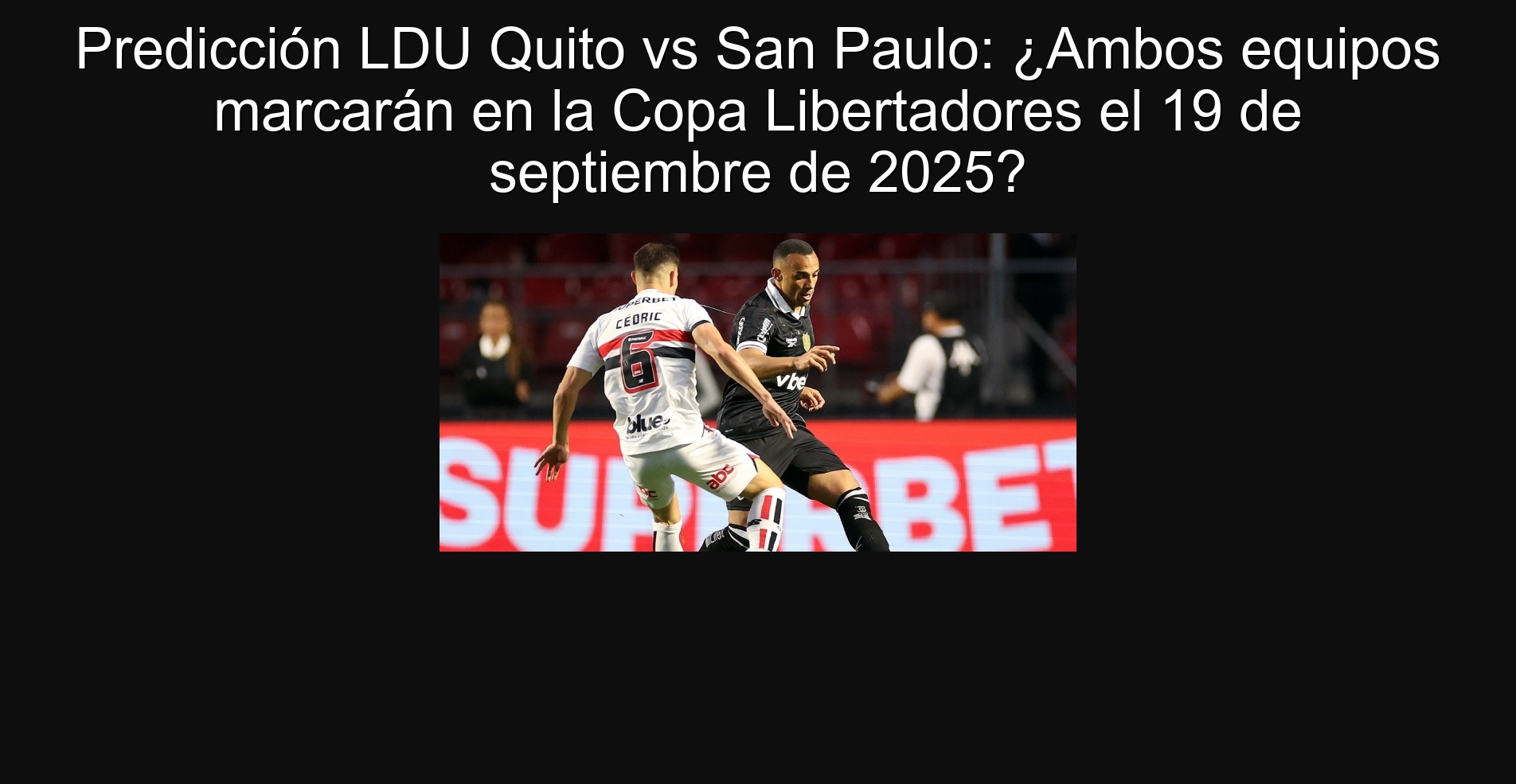 Predicción LDU Quito vs San Paulo: ¿Ambos equipos marcarán en la Copa Libertadores el 19 de septiembre de 2025?