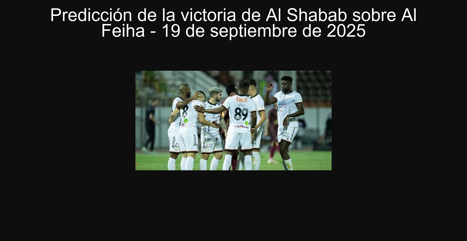 Predicción de la victoria de Al Shabab sobre Al Feiha - 19 de septiembre de 2025