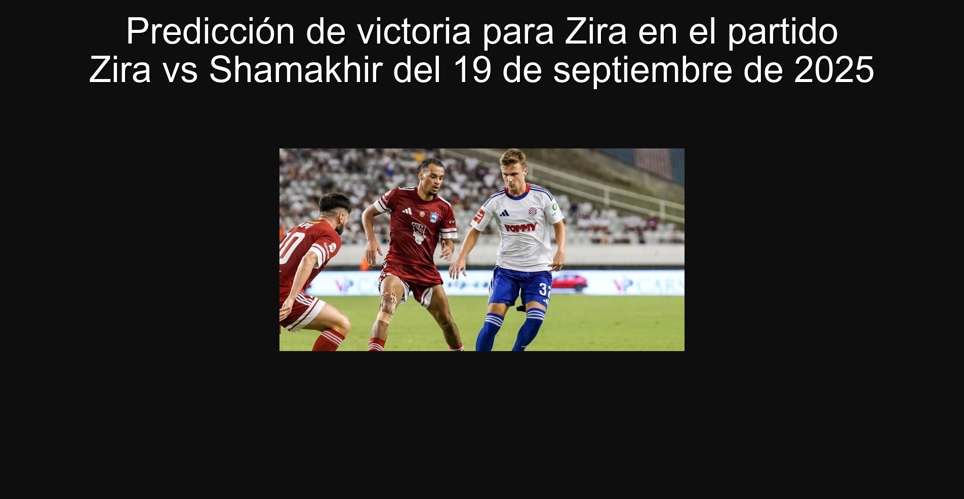 Predicción de victoria para Zira en el partido Zira vs Shamakhir del 19 de septiembre de 2025