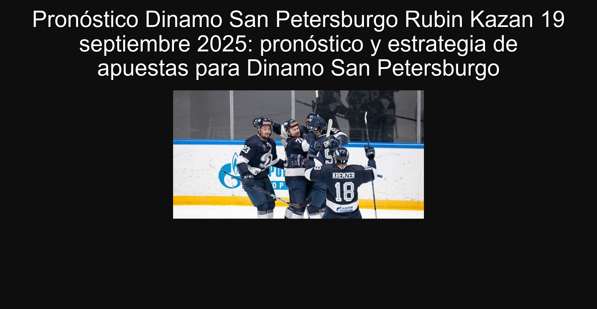 Pronóstico Dinamo San Petersburgo Rubin Kazan 19 septiembre 2025: pronóstico y estrategia de apuestas para Dinamo San Petersburgo