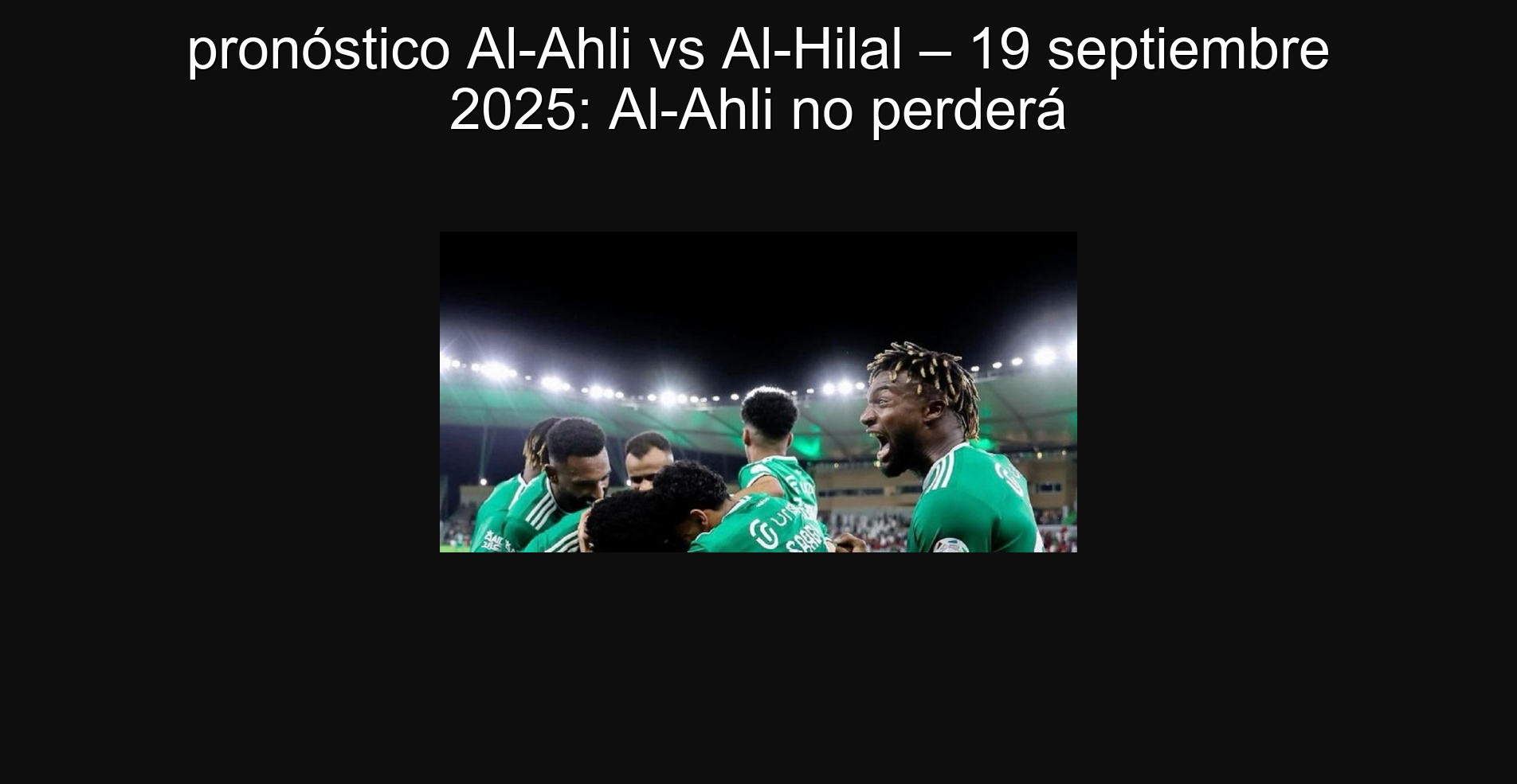 pronóstico Al-Ahli vs Al-Hilal – 19 septiembre 2025: Al-Ahli no perderá 1 302638