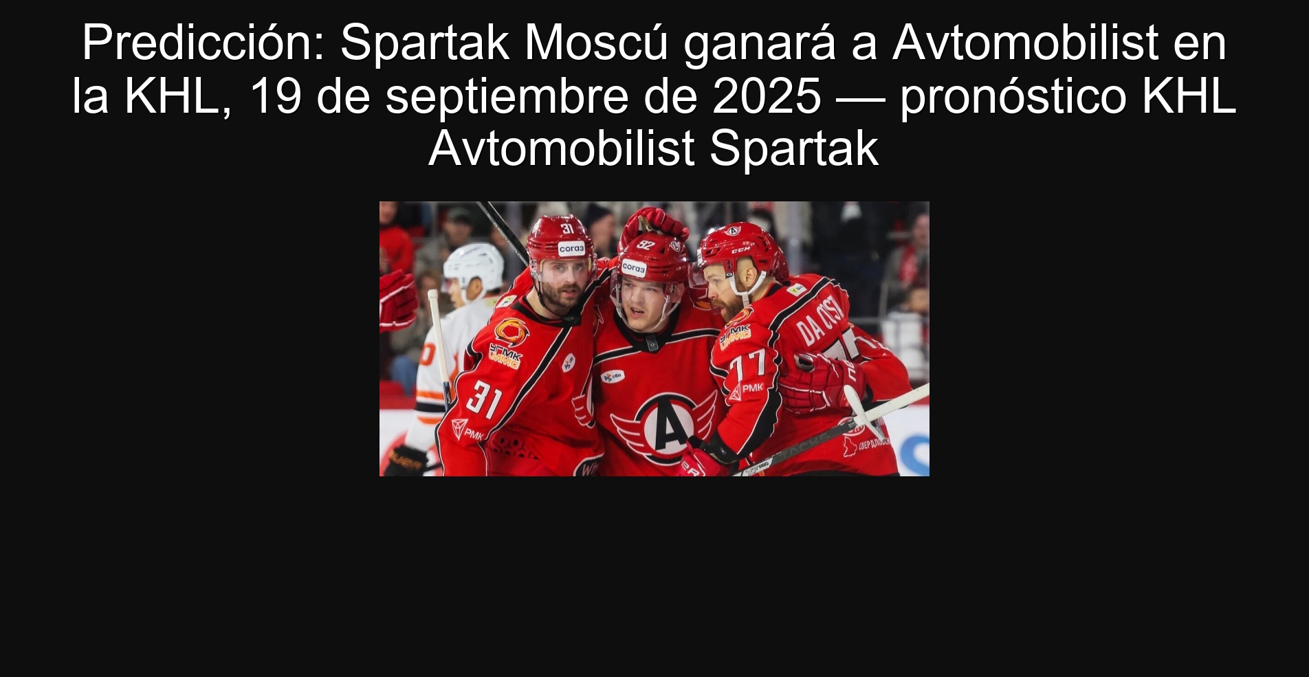 Predicción: Spartak Moscú ganará a Avtomobilist en la KHL, 19 de septiembre de 2025 — pronóstico KHL Avtomobilist Spartak