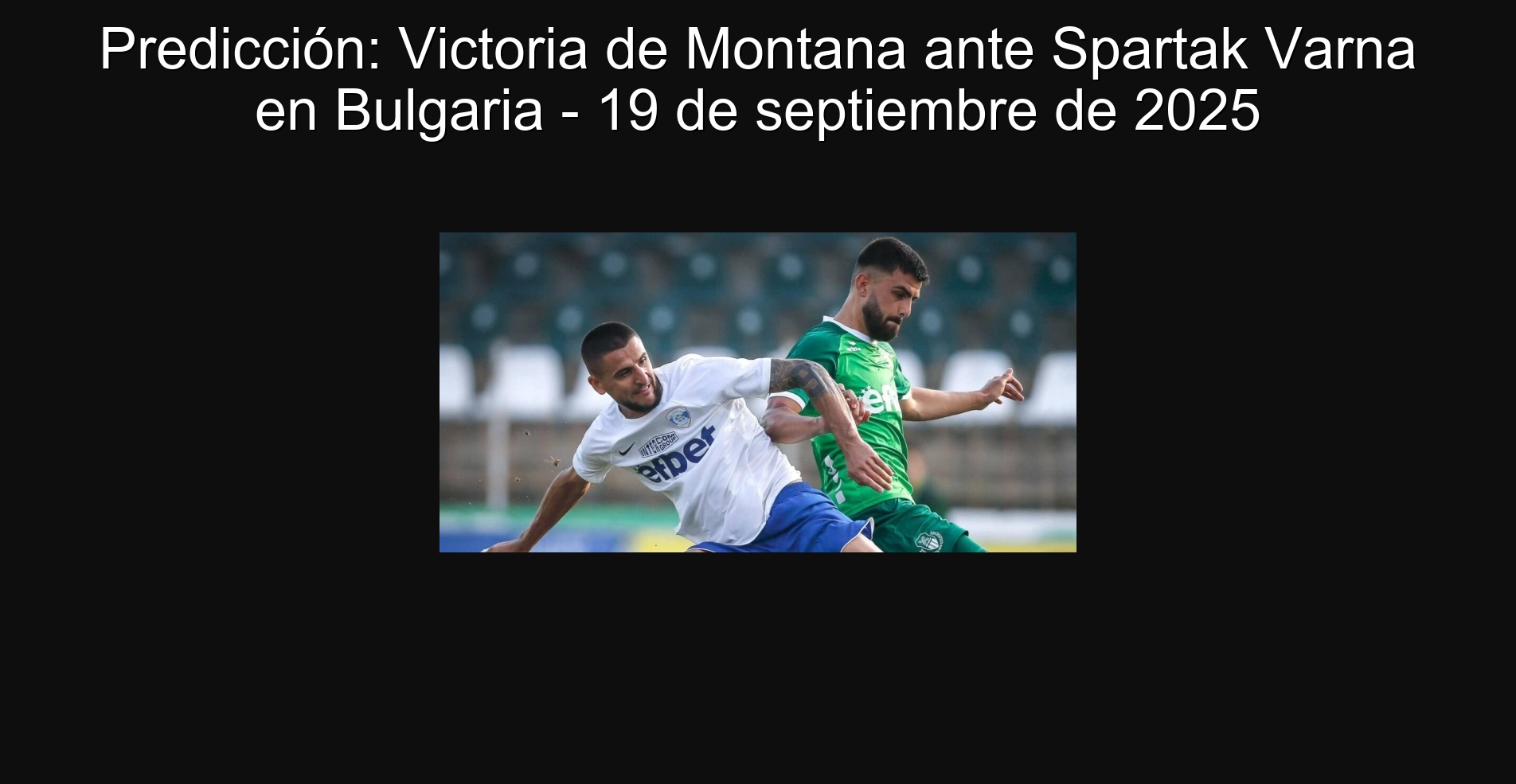 Predicción: Victoria de Montana ante Spartak Varna en Bulgaria - 19 de septiembre de 2025