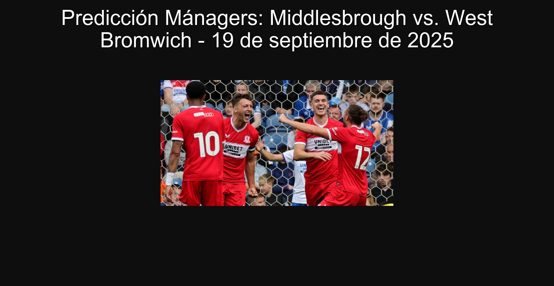 Predicción Mánagers: Middlesbrough vs. West Bromwich - 19 de septiembre de 2025