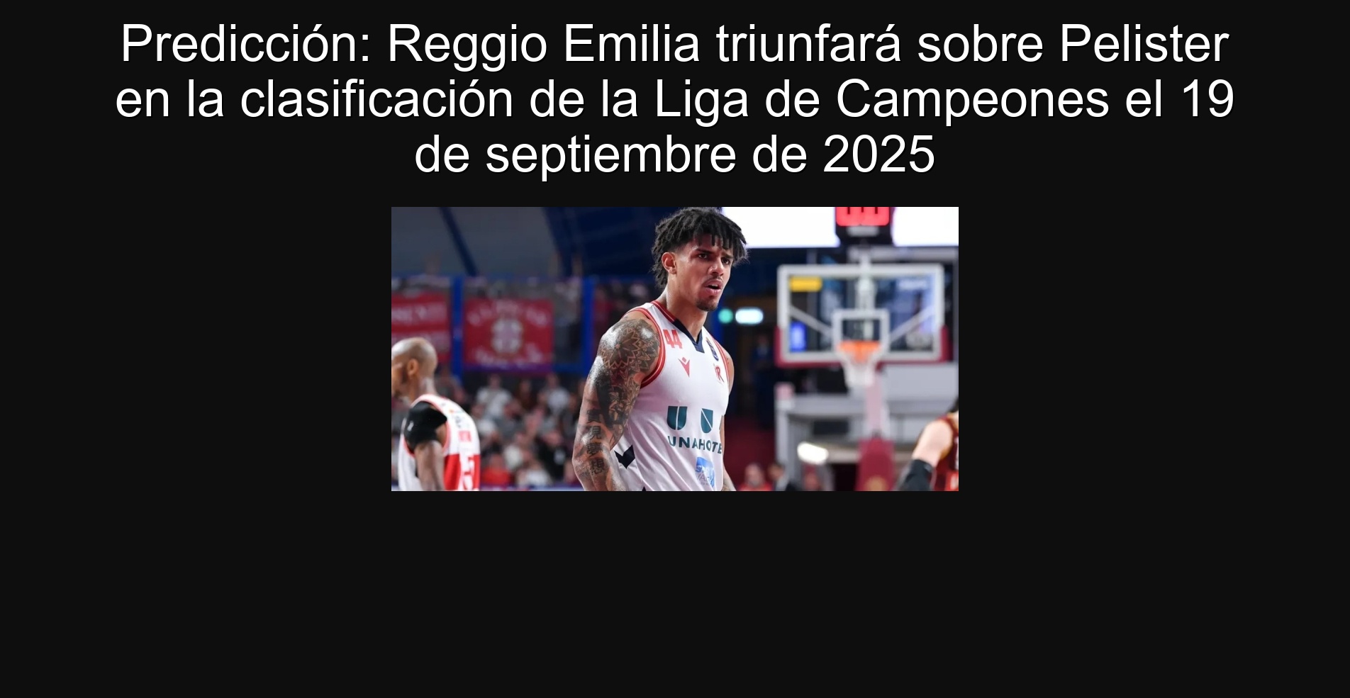 Predicción: Reggio Emilia triunfará sobre Pelister en la clasificación de la Liga de Campeones el 19 de septiembre de 2025