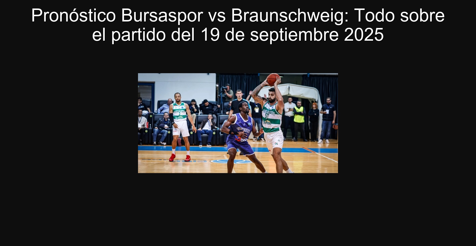 Pronóstico Bursaspor vs Braunschweig: Todo sobre el partido del 19 de septiembre 2025