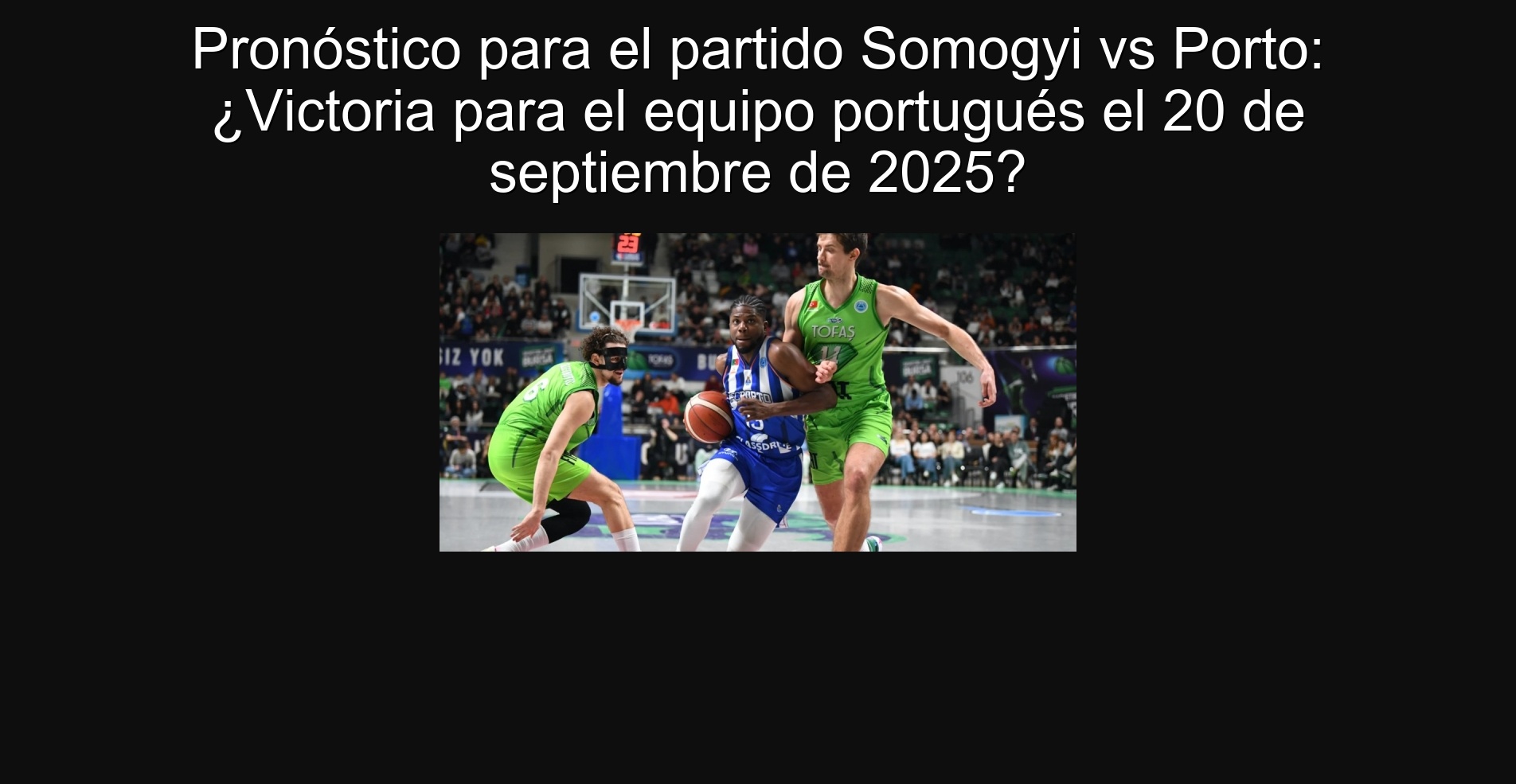 Pronóstico para el partido Somogyi vs Porto: ¿Victoria para el equipo portugués el 20 de septiembre de 2025?