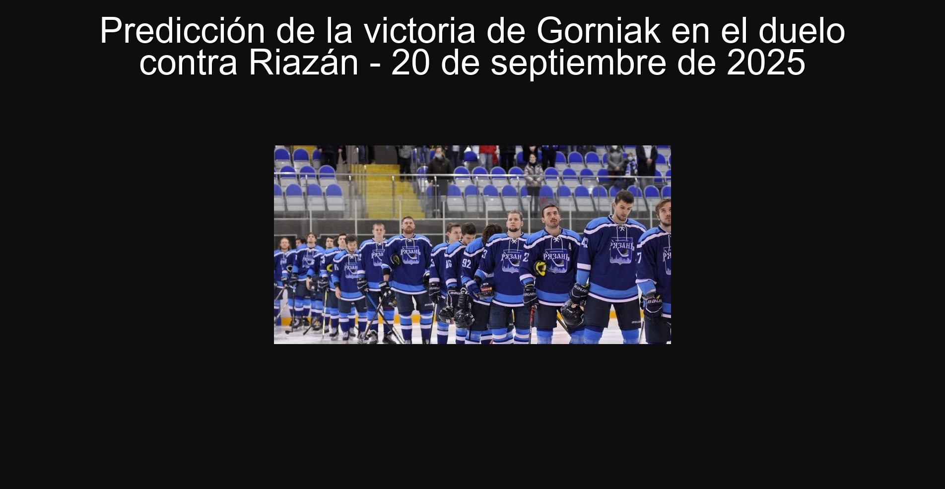 Predicción de la victoria de Gorniak en el duelo contra Riazán - 20 de septiembre de 2025