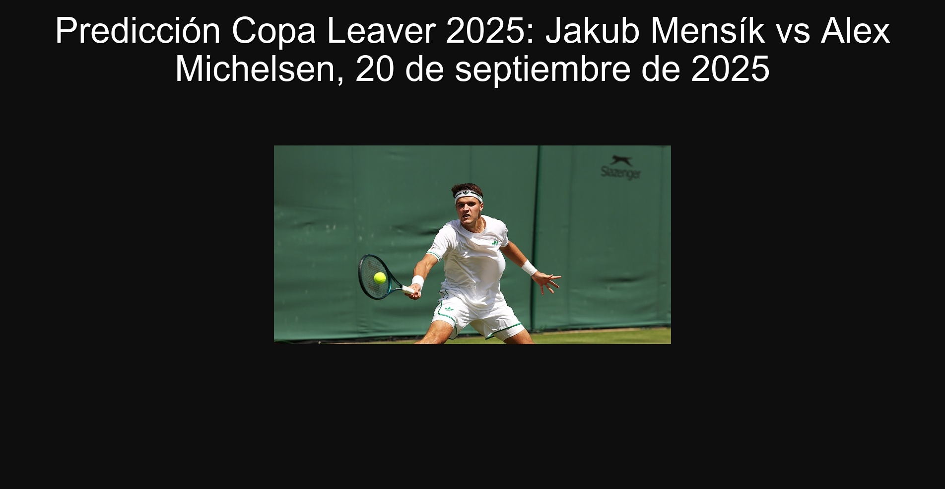 Predicción Copa Leaver 2025: Jakub Mensík vs Alex Michelsen, 20 de septiembre de 2025