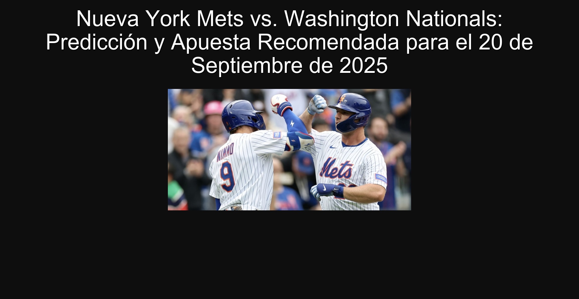 Nueva York Mets vs. Washington Nationals: Predicción y Apuesta Recomendada para el 20 de Septiembre de 2025