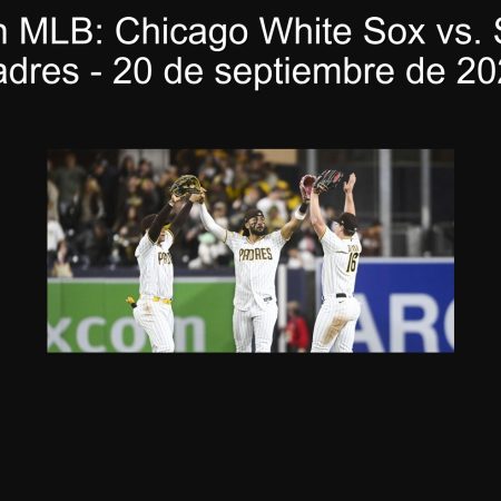Predicción MLB: Chicago White Sox vs. San Diego Padres – 20 de septiembre de 2025